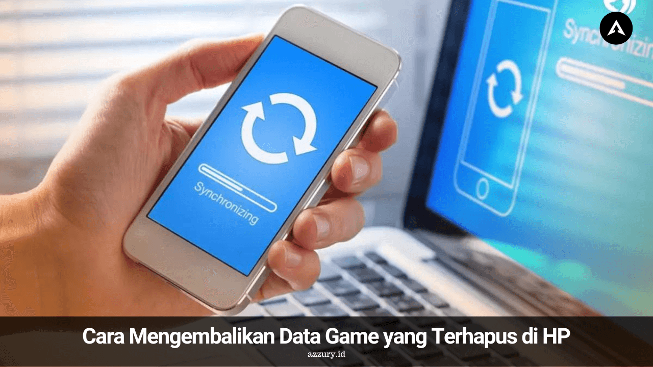 Cara Mengembalikan Data Game yang Terhapus di HP