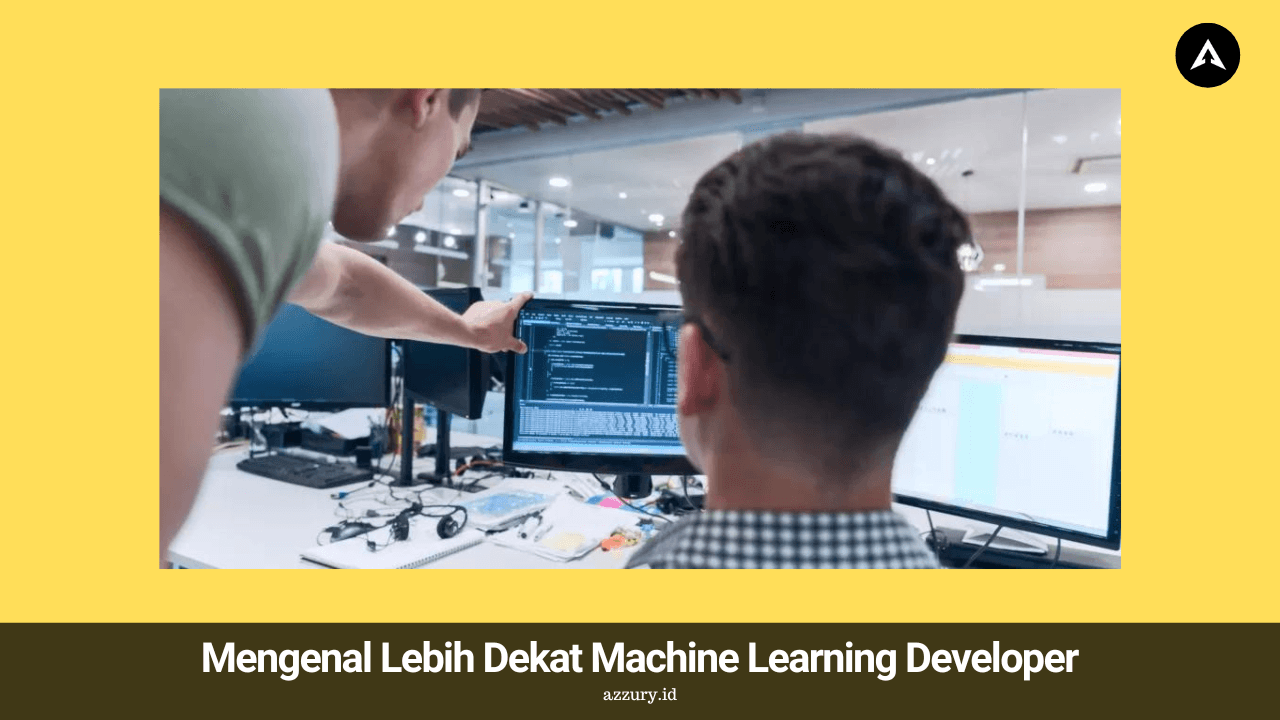 Mengenal Lebih Dekat Machine Learning Developer